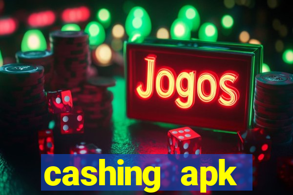 cashing apk dinheiro infinito