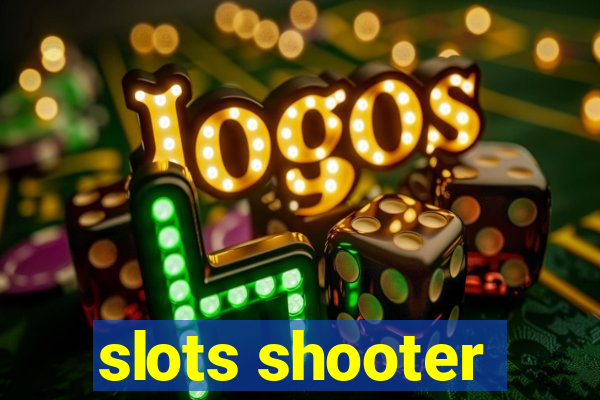 slots shooter