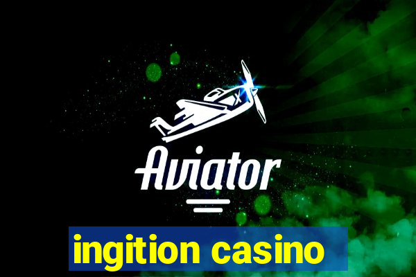 ingition casino