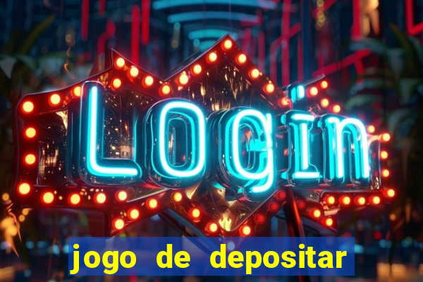 jogo de depositar 5 reais