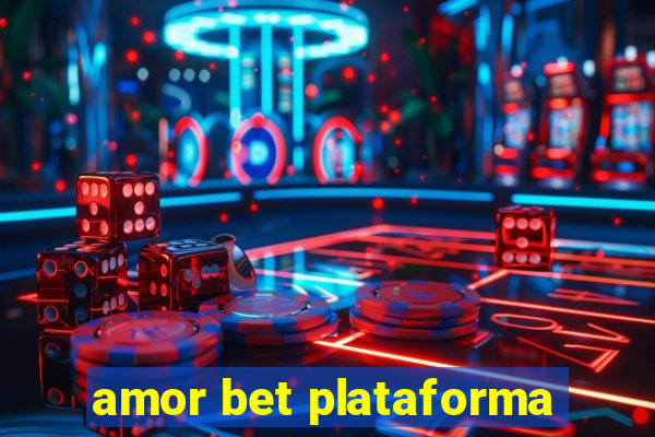 amor bet plataforma