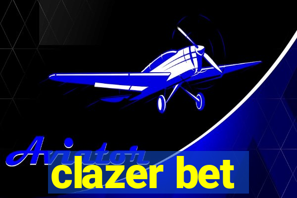 clazer bet