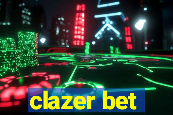 clazer bet