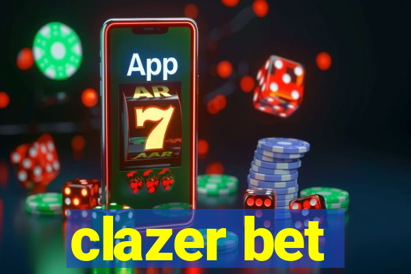 clazer bet