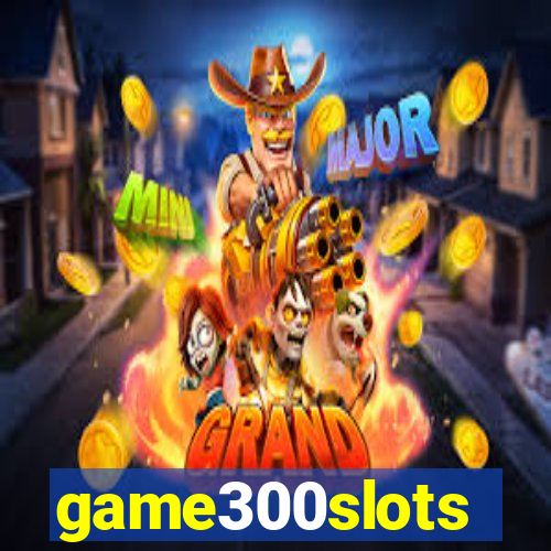 game300slots