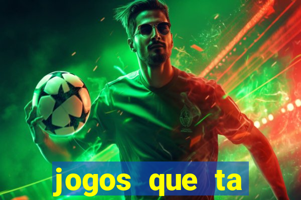 jogos que ta pagando muito