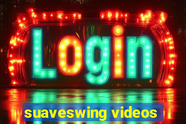 suaveswing videos