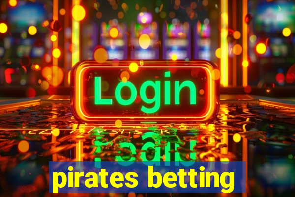 pirates betting