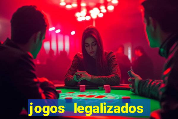 jogos legalizados no brasil