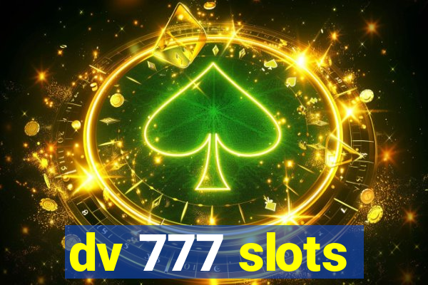 dv 777 slots