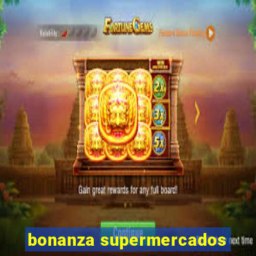 bonanza supermercados