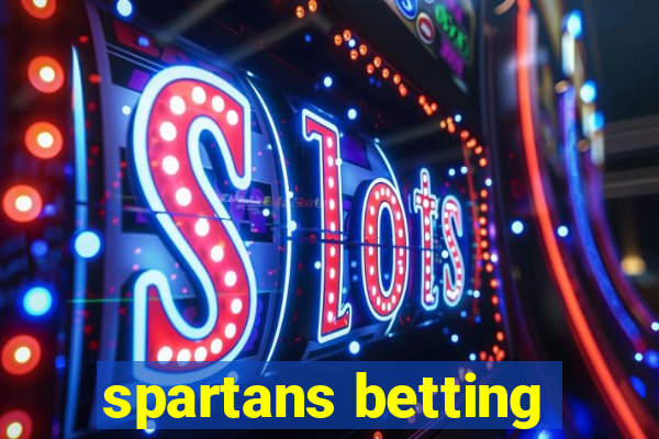 spartans betting