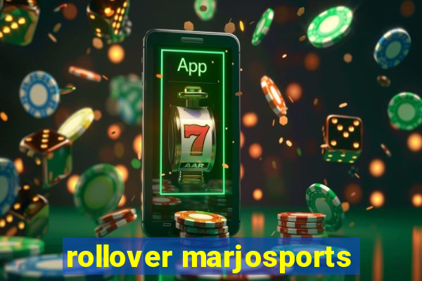 rollover marjosports