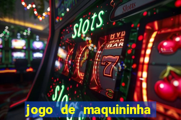 jogo de maquininha que ganha dinheiro