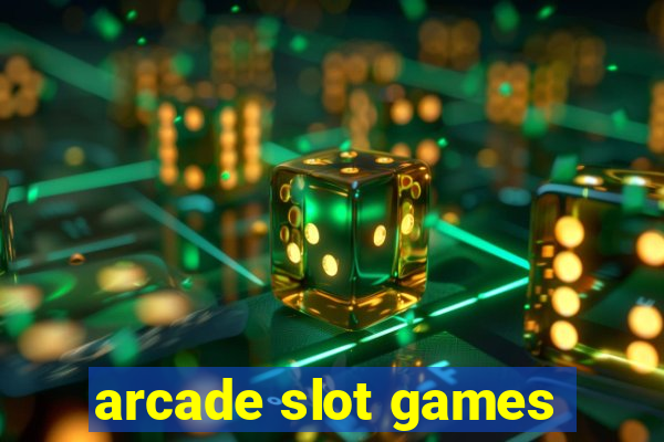 arcade slot games