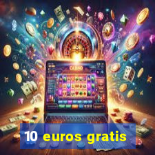 10 euros gratis