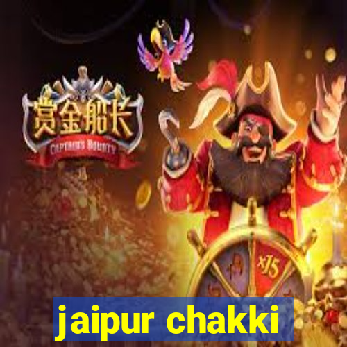 jaipur chakki