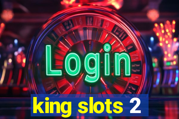 king slots 2