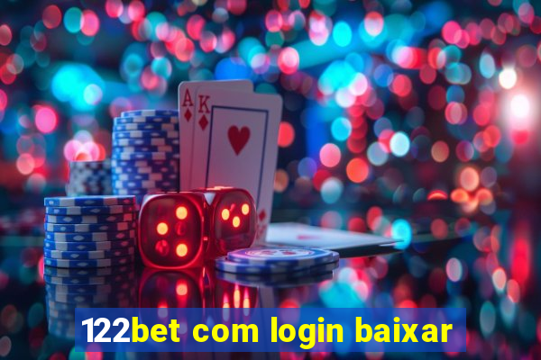 122bet com login baixar