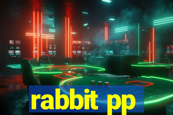 rabbit pp