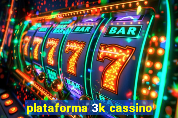 plataforma 3k cassino