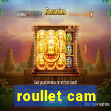 roullet cam