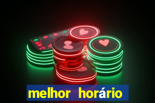 melhor horário para jogar fortune tiger de madrugada hoje