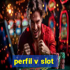 perfil v slot