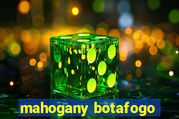 mahogany botafogo