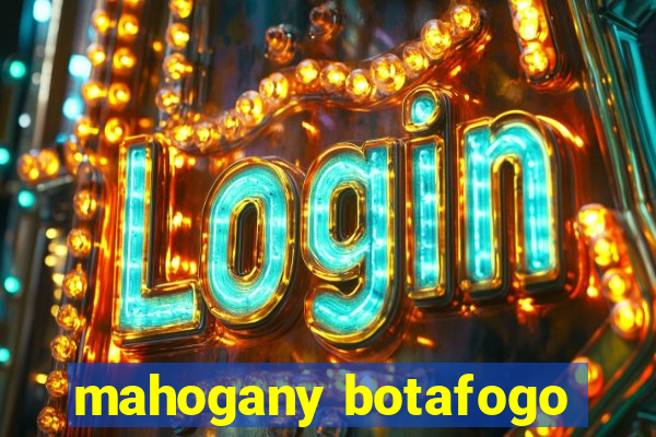 mahogany botafogo