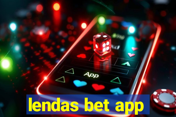 lendas bet app