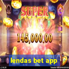 lendas bet app