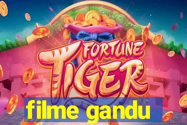 filme gandu