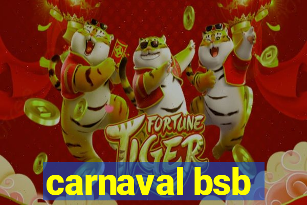 carnaval bsb