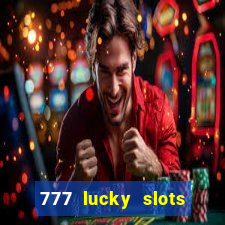 777 lucky slots online casino