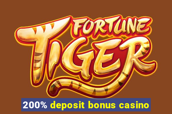 200% deposit bonus casino