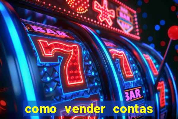 como vender contas de jogos