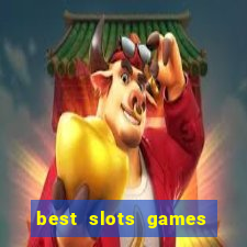 best slots games to win money