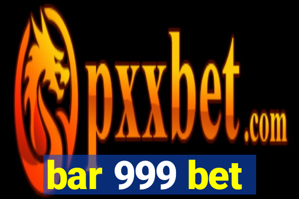 bar 999 bet