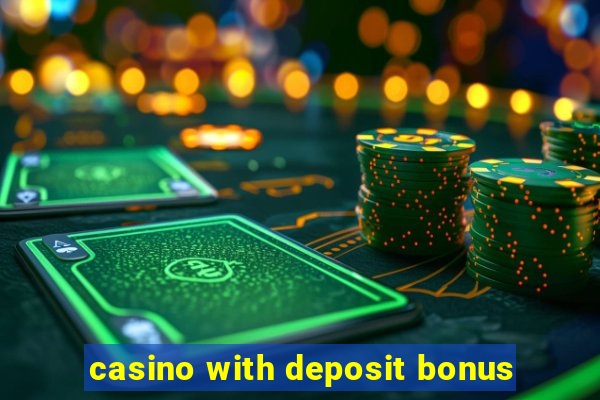 casino with deposit bonus