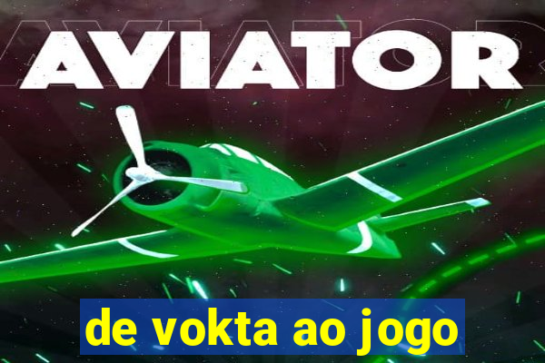 de vokta ao jogo