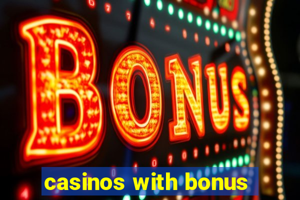 casinos with bonus