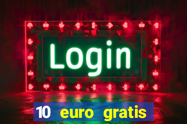 10 euro gratis speelgeld casino