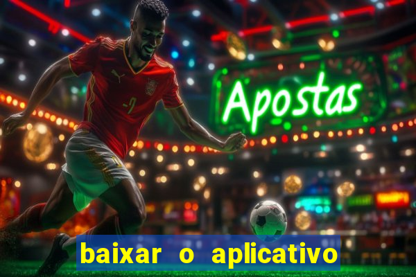 baixar o aplicativo do jogo