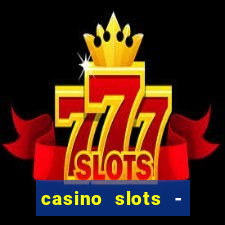 casino slots - slot machines