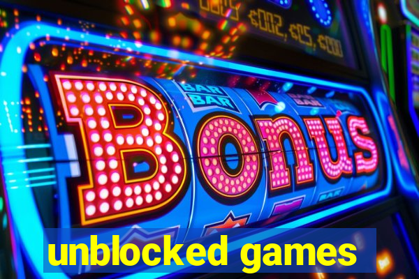 unblocked games