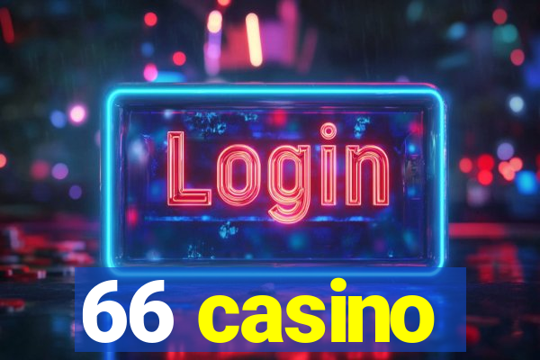 66 casino