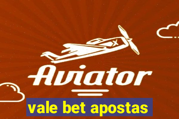 vale bet apostas