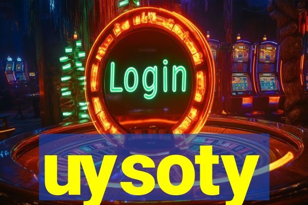 uysoty