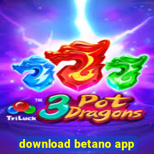 download betano app